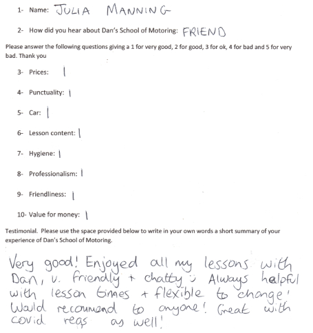 Julia's Review: Very good! Enjoyed all my lessons with Dan, very friendly and chatty :) Always helpful with lesson times + flexible to change! Would recommend to anyone! Great with covid regs as well!